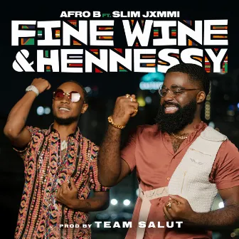 Fine Wine & Hennessy by Slim Jxmmi