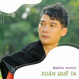 Xuân Quê Ta by Đoàn Minh