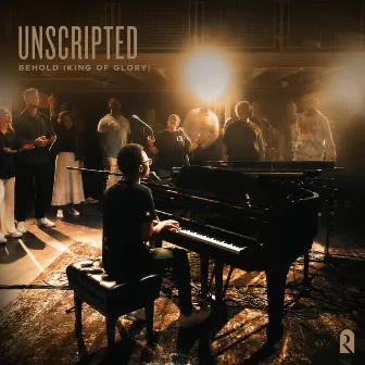 Unscripted: Behold (King of Glory) by 