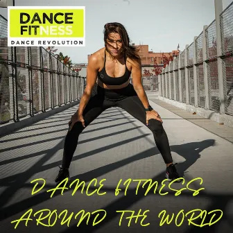 Dance Fitness Around The World by Jennifer Dance Fitness