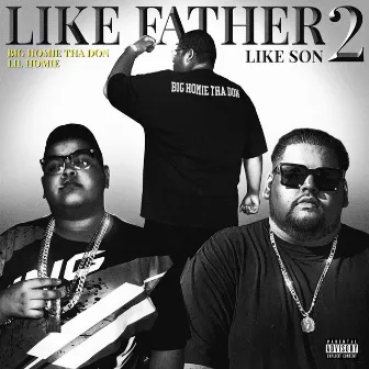 Like Father Like Son 2 by Big Homie Tha Don