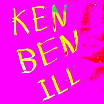 Ill by Ken Ben