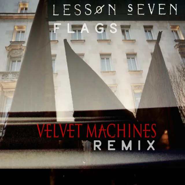 Flags (Velvet Machines ReMix)