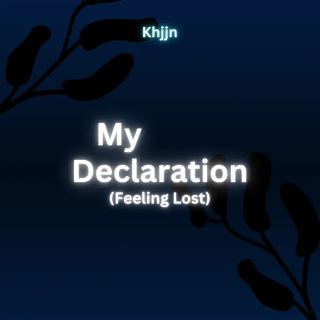 My Declaration (Feeling Lost)