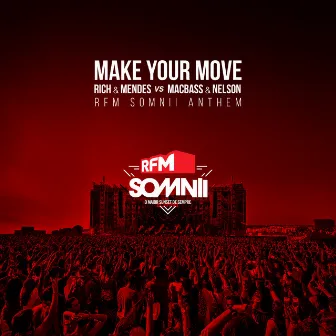 Make Your Move (RFM Somnii Anthem) by Rich & Mendes