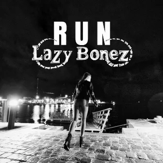 Run by Lazy Bonez