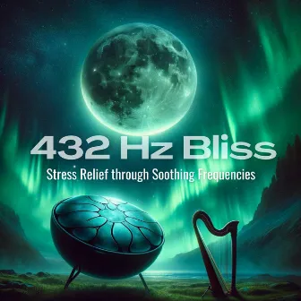 432 Hz Bliss: Stress Relief through Soothing Frequencies, Sounds of Handpan and Harp by Ascension Codes