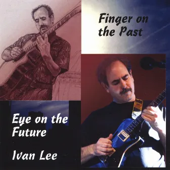 Finger On The Past Eye On The Future by Ivan Lee