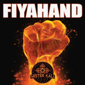 Fiyahand by Mister Kali