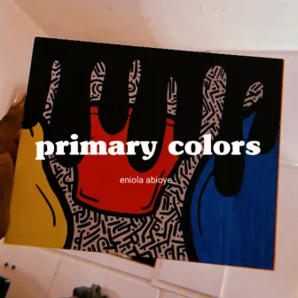 primary colors by Eniola Abioye