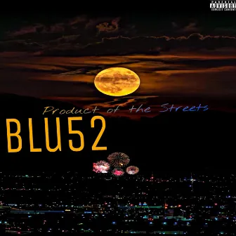 Product of the Streets by Blu52