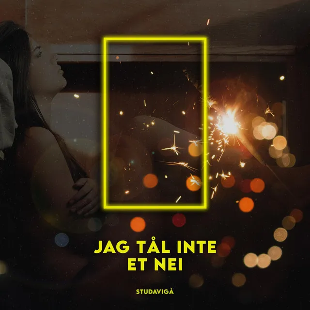 JAG TÅL INTE ET NEI