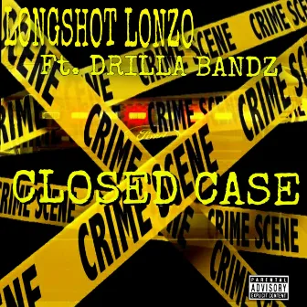 Closed Case by LONGSHOT LONZO