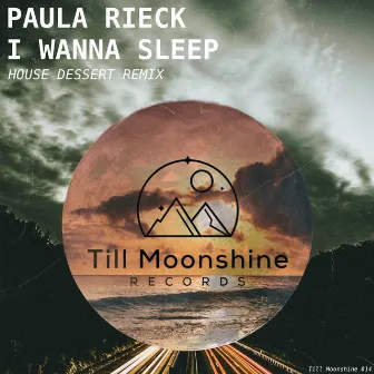 I Wanna Sleep (House Dessert Remix) by Paula Rieck