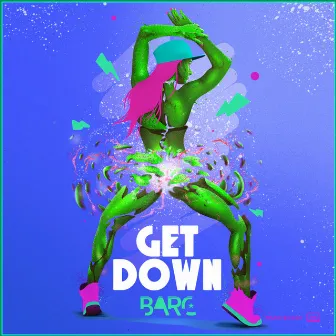 Get Down by BARC