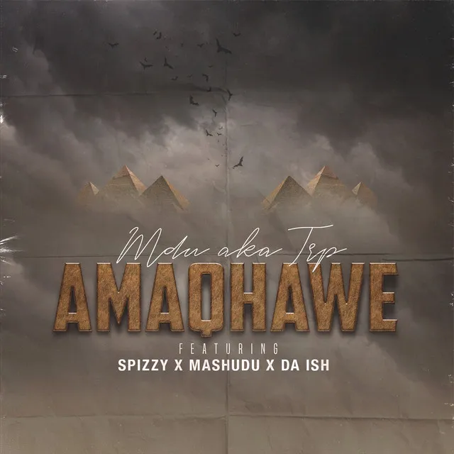 Amaqhawe (feat. Spizzy, Mashudu & Da Ish)