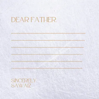 Dear Father, by Sawaiz