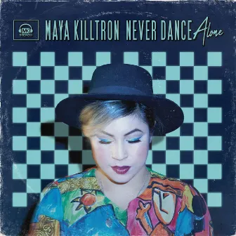 Never Dance Alone by Maya Killtron