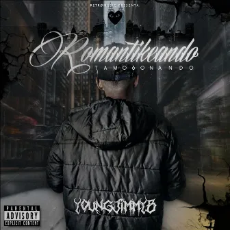 Romantikeando by Young Jimmy b