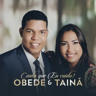 Canta Que Eu Cuido by Obede e Tainá