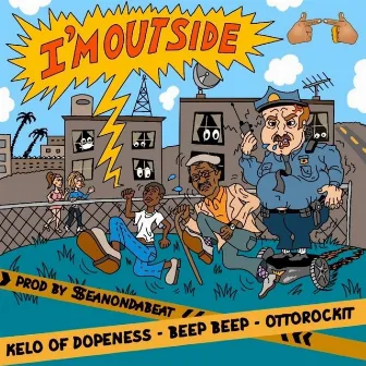 I'm Outside by Kelo Of Dopeness