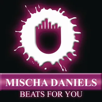 Beats For You by Mischa Daniels