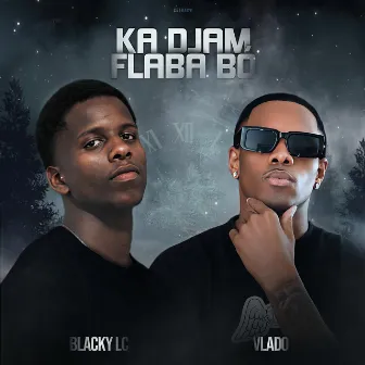 KA DJAM FLABA BÓ by Blacky LC