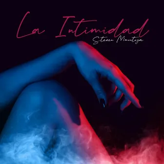 La Intimidad by Steven Montoya