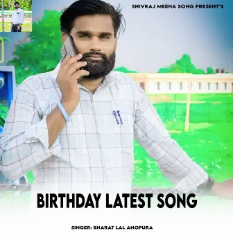 Birthday Latest Song by Bharat Lal Anopura