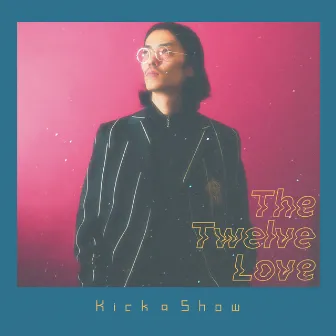 The Twelve Love by Kick a Show