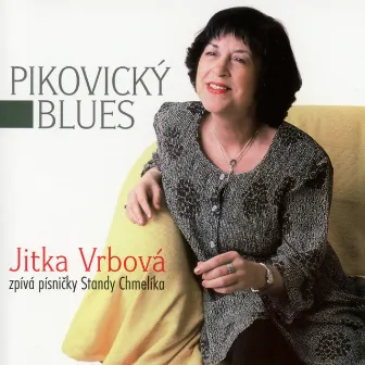 Pikovický Blues (Písničky Standy Chmelíka) by Jitka Vrbová