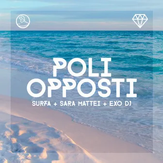 Poli Opposti by Surfa