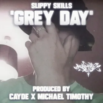 Grey Day by Slippy Skills