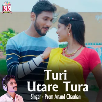 Turi Utare Tura by Prem Anand Chauhan