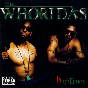 High Times by The Whoridas