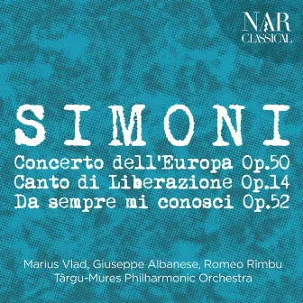 Luciano Simoni: Concerto Dell'Europa Op. 50, Canto di Liberazione Op. 14, Da sempre mi conosci Op. 52 by Luciano Simoni