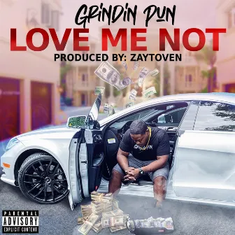 Love Me Not by Grindin Pun