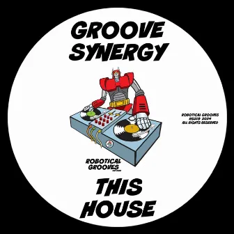 This House by Groove Synergy