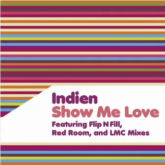 Show Me Love by Indien