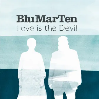 Love Is the Devil by Blu Mar Ten