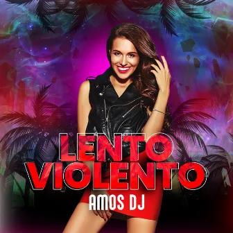 Lento violento by Amos DJ