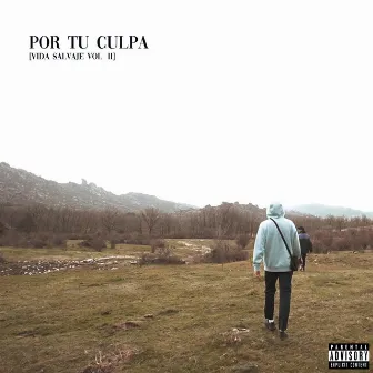 Por Tu Culpa (Vida Salvaje Vol.II) by CHACHE