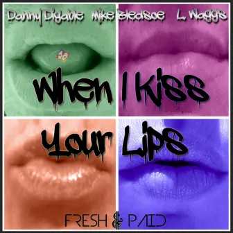 Kiss Your Lips by Danny Digable