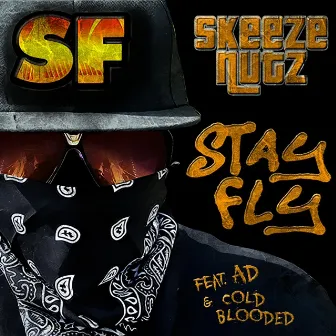 Stay Fly by Skeeze Nutz