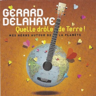 Quelle Drôle De Terre by Gérard Delahaye