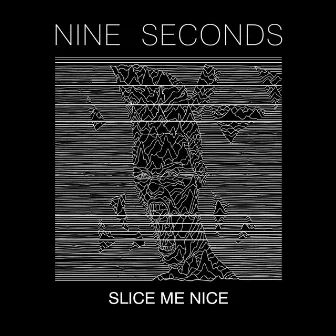 Slice Me Nice by Nine Seconds