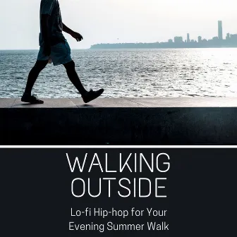 Walking Outside: Lo-fi Hip-hop for Your Evening Summer Walk by Claire Boho