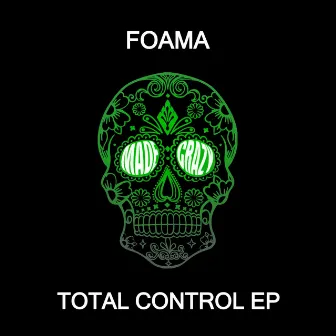 Total Control EP by FOAMA