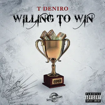 Willing to Win by T Deniro