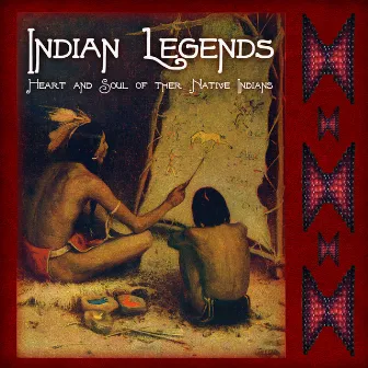 Indian Legends - Heart and Sould Of The Native Indians by American Inhabitants